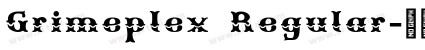 Grimeplex Regular字体转换 Grimeplex Regular字体转换